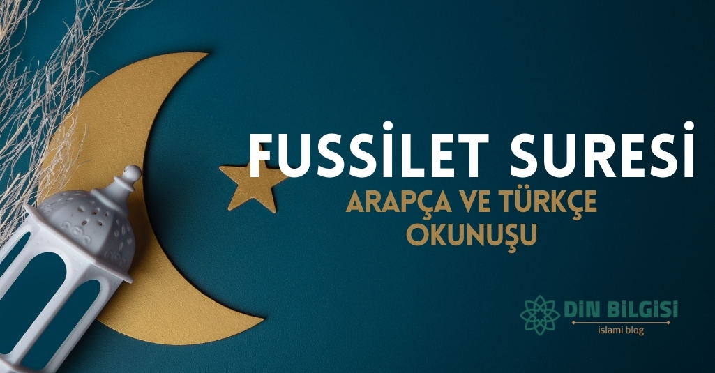 Fussilet Suresi – Arapça ve Türkçe Okunuşu