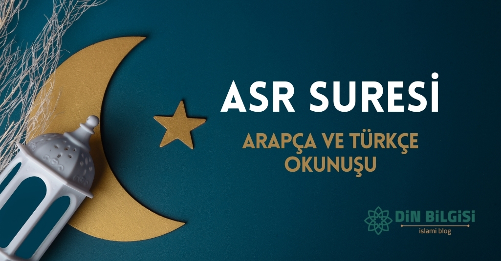 ASR Suresi – Arapça ve Türkçe Okunuşu
