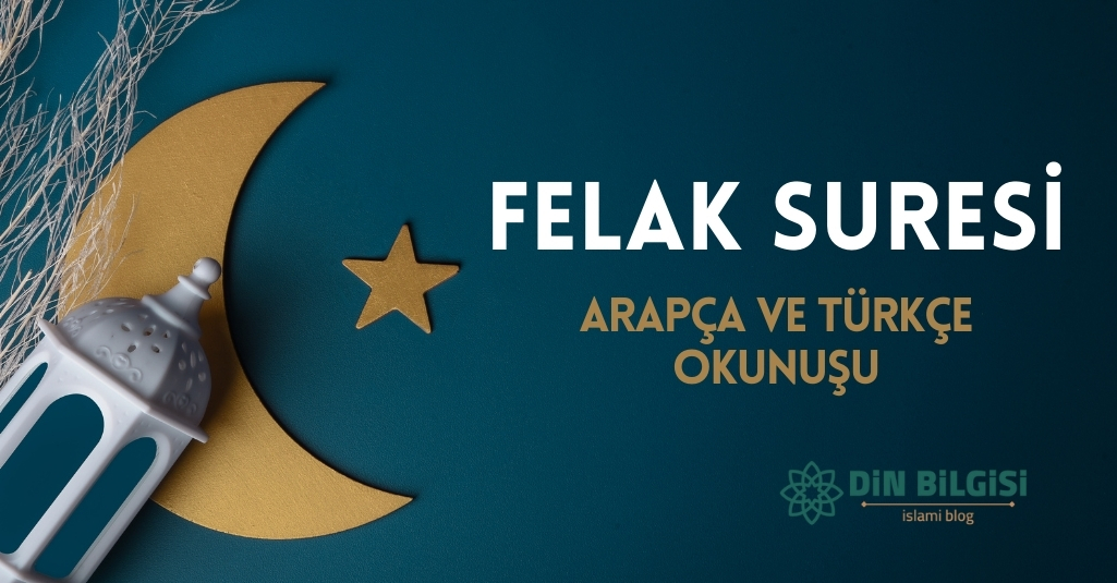 Felak Suresi – Arapça ve Türkçe Okunuşu