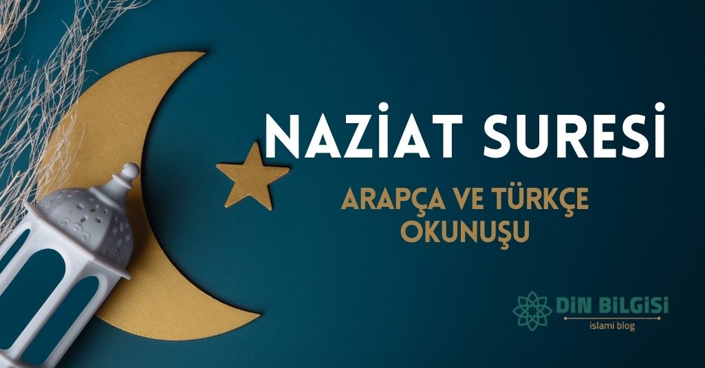 Naziat Suresi Arapça ve Türkçe Okunuşu