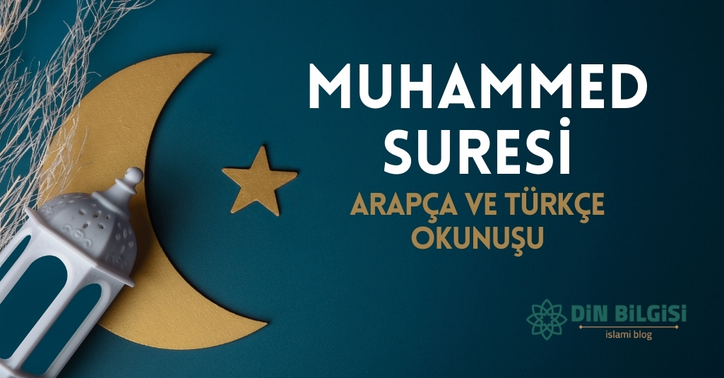 Muhammed Suresi – Arapça ve Türkçe Okunuşu