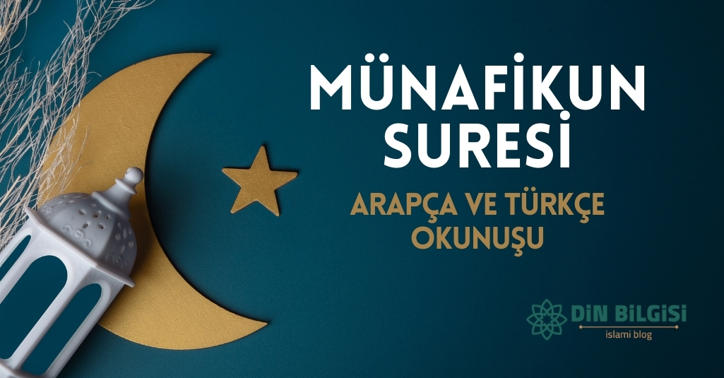 Münafikun Suresi – Arapça ve Türkçe Okunuşu