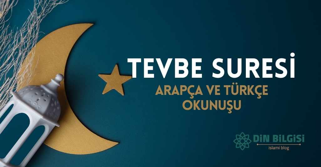 Tevbe Suresi - Arapça ve Türkçe Okunuşu
