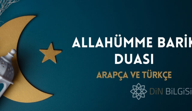 Allahümme Barik Duası - Arapça ve Türkçe Okunuşu