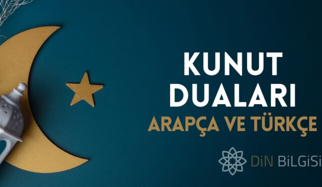 Kunut Duası 1 ve 2 - Arapça ve Türkçe Okunuşu